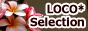 LOCO*Selection-ロコセレクション-